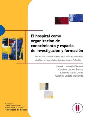 cover image of El hospital como organización de conocimiento y espacio de investigación y formación